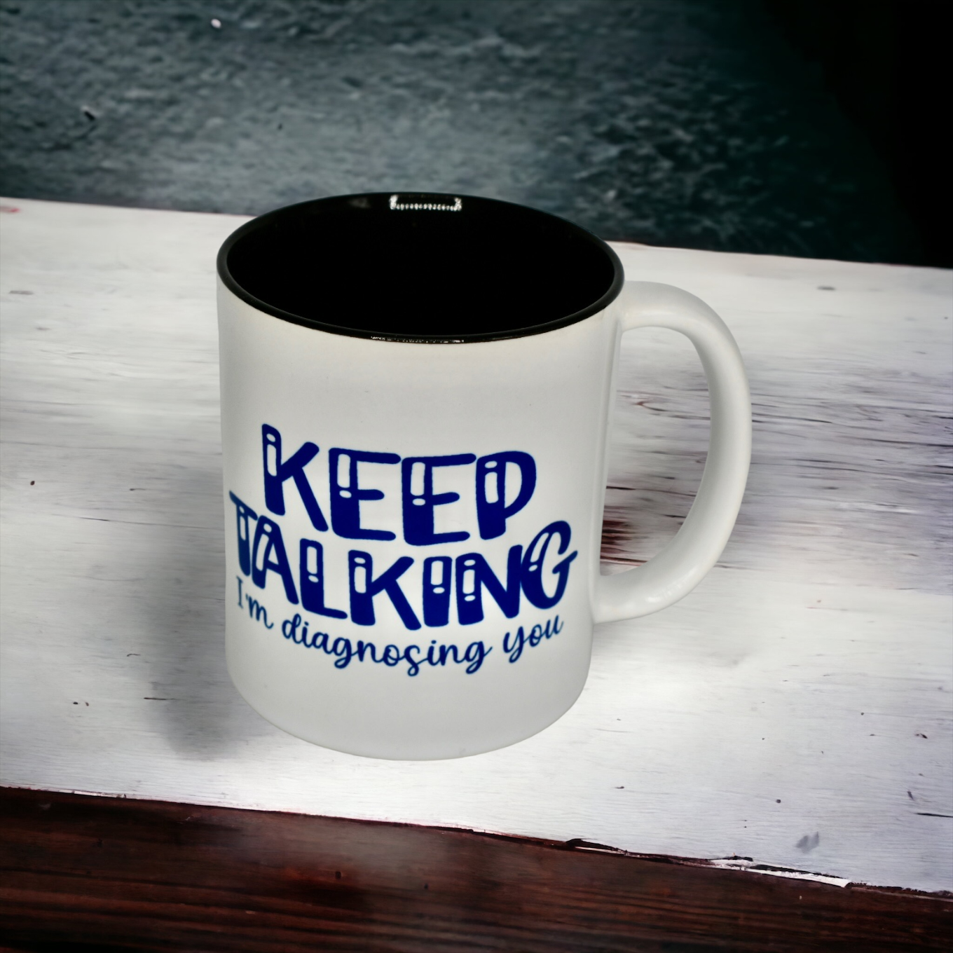 Keep Talking I'm Diagnosing You Coffee Mug